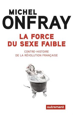 onfray_revolution_sexe_faible_dixikon.se